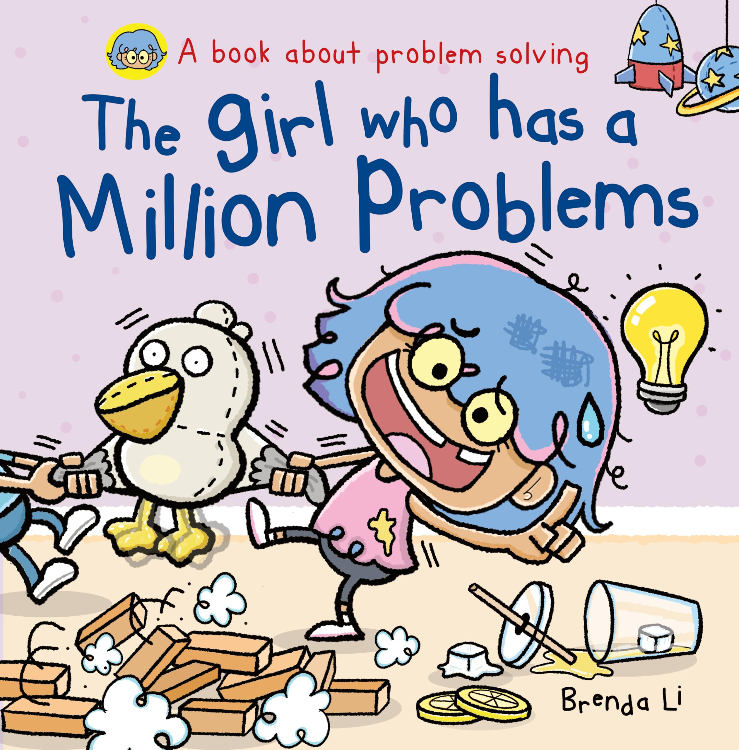 The Girl Who Has A Million Problems: A STEM Story That Teaches Kids to Solve Problems, Manage Big Feelings, Regulate Emotions, and Think Creatively, Ages 4–7 (A Million Mistakes Series Book 2)