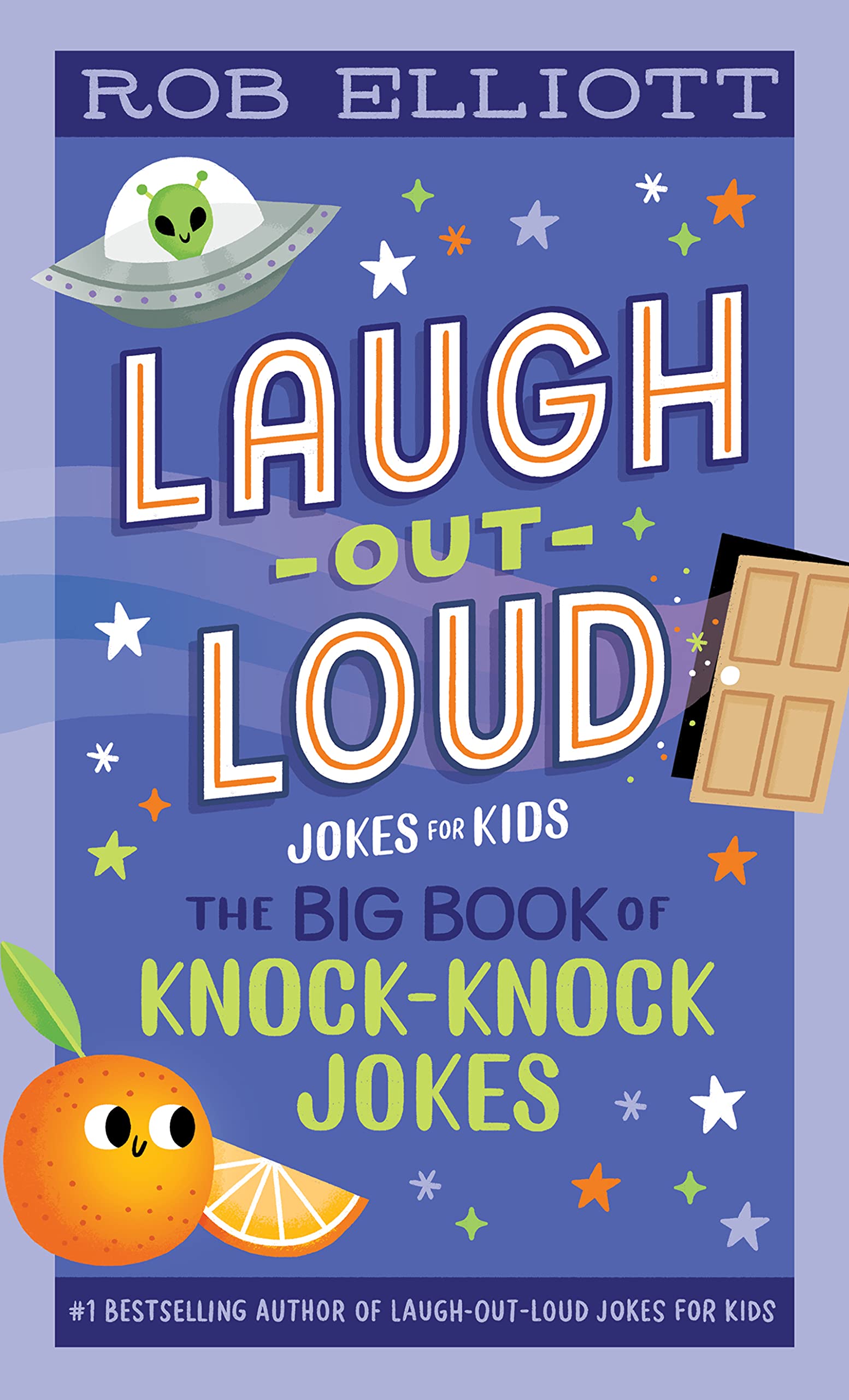Laugh-Out-Loud: The Big Book of Knock-Knock Jokes: Giggle-Inducing Knock-Knock Jokes for Kids―Great for Family Fun