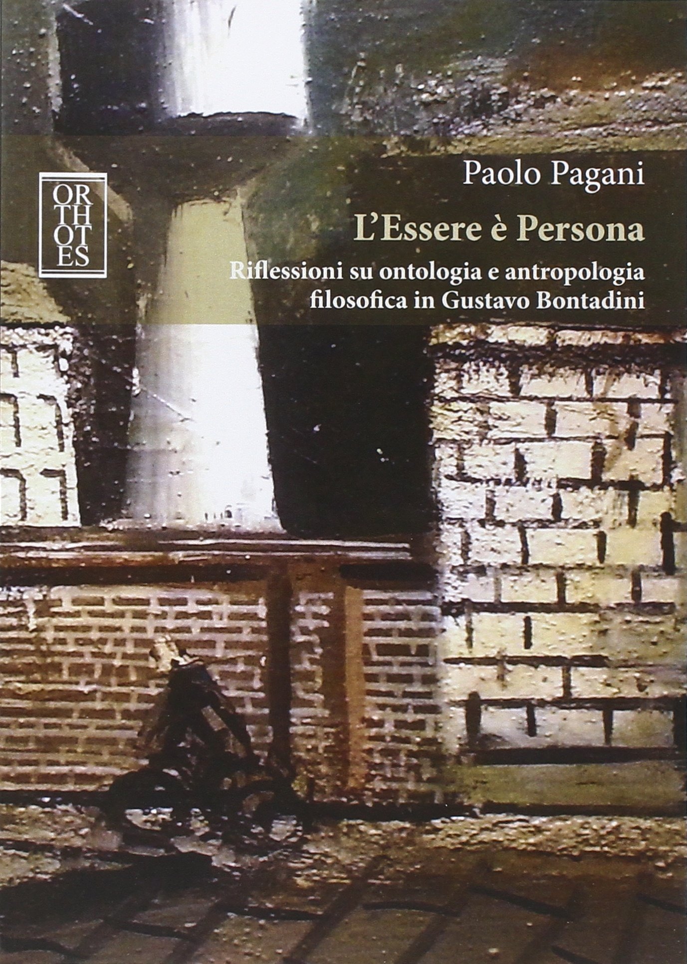 L'Essere è Persona. Riflessioni su ontologia e antropologia filosofica in Gustavo Bontadini