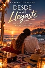 DESDE QUE LLEGASTE: Una historia de amor, música y verano