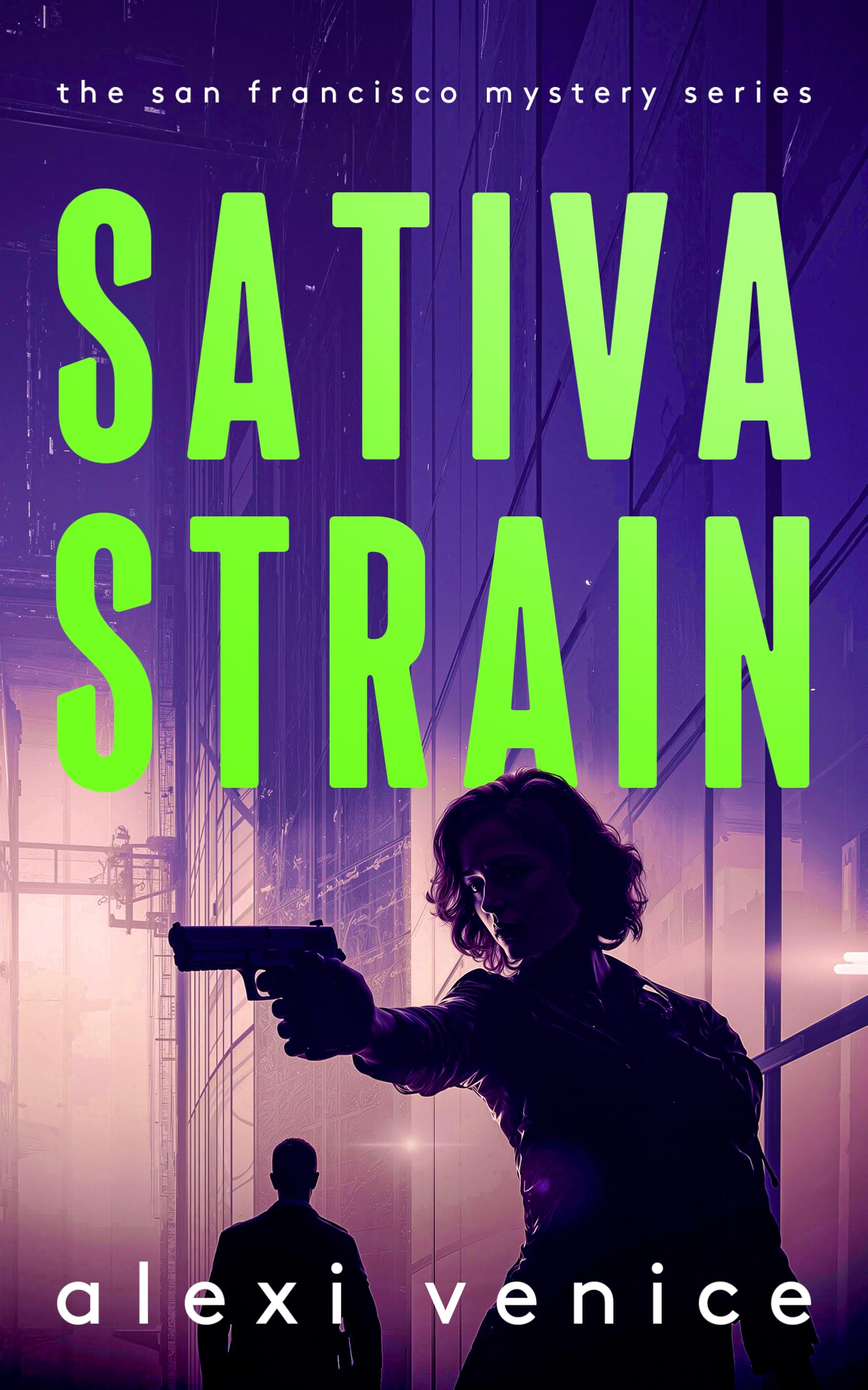 Sativa Strain: A Legal Crime Thriller with a Slow-Burn Romance (The San Francisco Mystery Series)