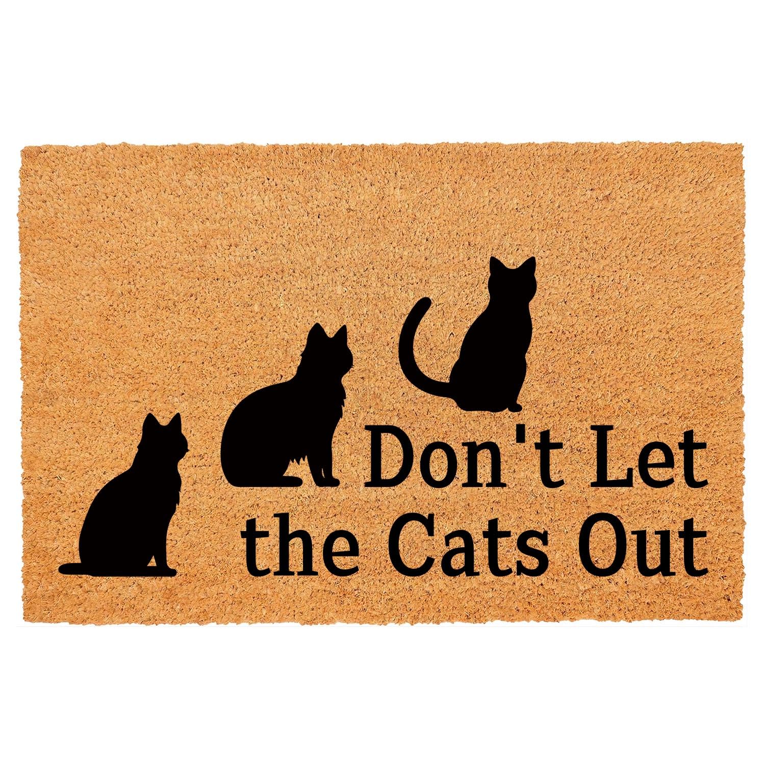 Funny Coir Doormat Don't Let The Cats Out Front Door Mat Entryway Outdoor Mats with Heavy Duty Front Porch Welcome Mats Entry Natural Coconut Brown Prank Novelty Gift Outdoor Mat 23.7x15.7 inch