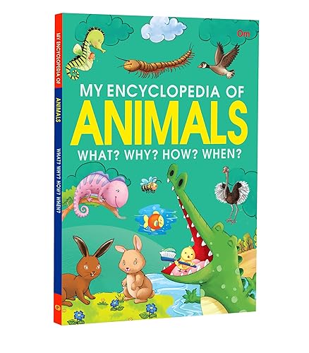 Encyclopedia: My Encyclopedia of Animals - What? Why? How? When? - Encyclopedia books for Children