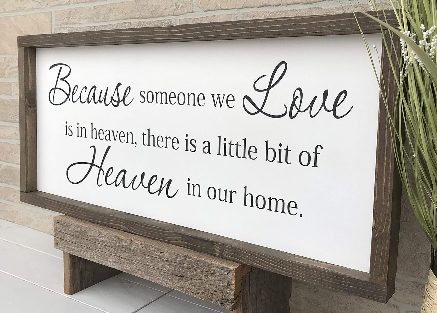 Farmhouse Handmade Framed Sympathy Sign 25x11 inches Because Someone We Love is in Heaven