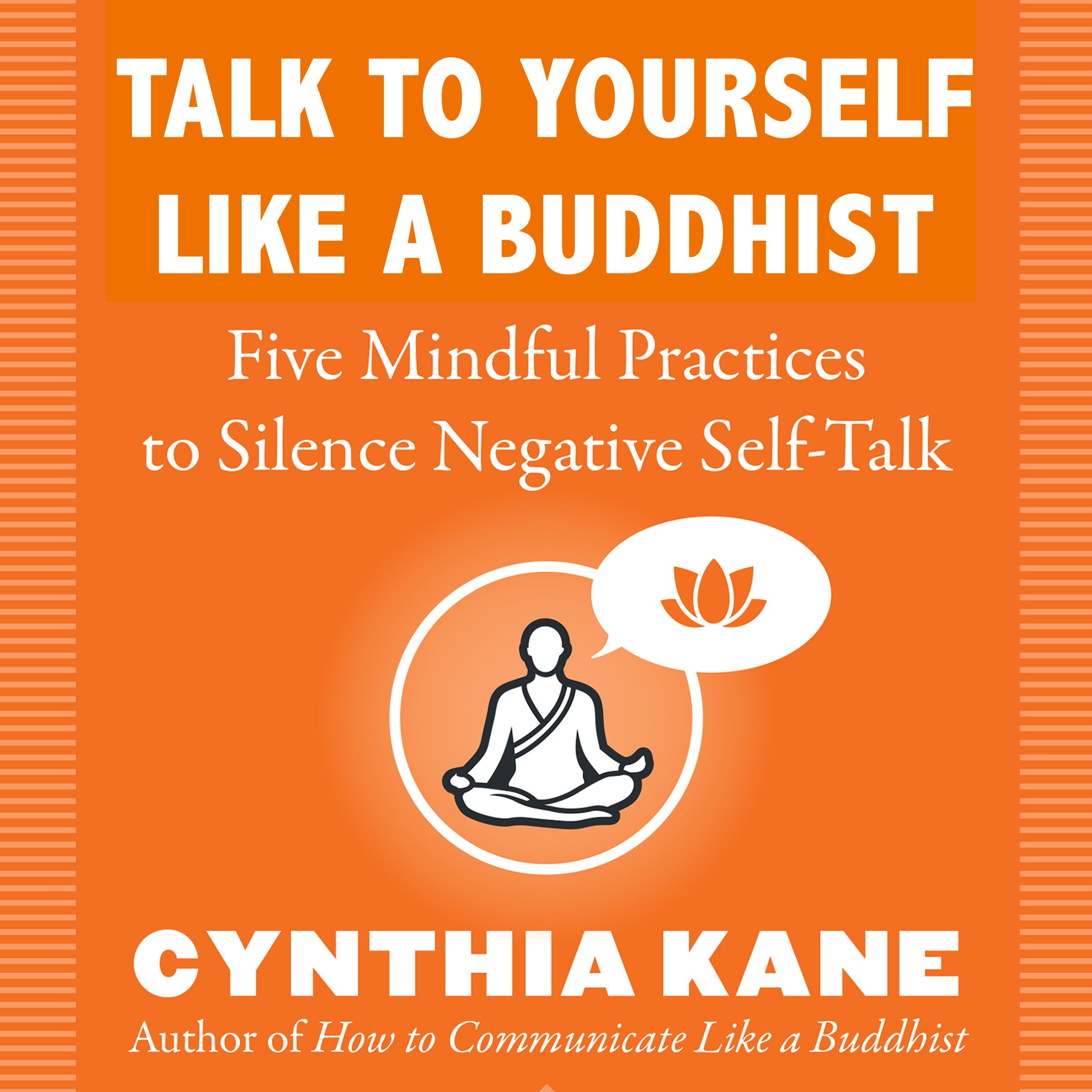Cover art for Talk to Yourself Like a Buddhist: Five Mindful Tools to Silence Negative Self-Talk