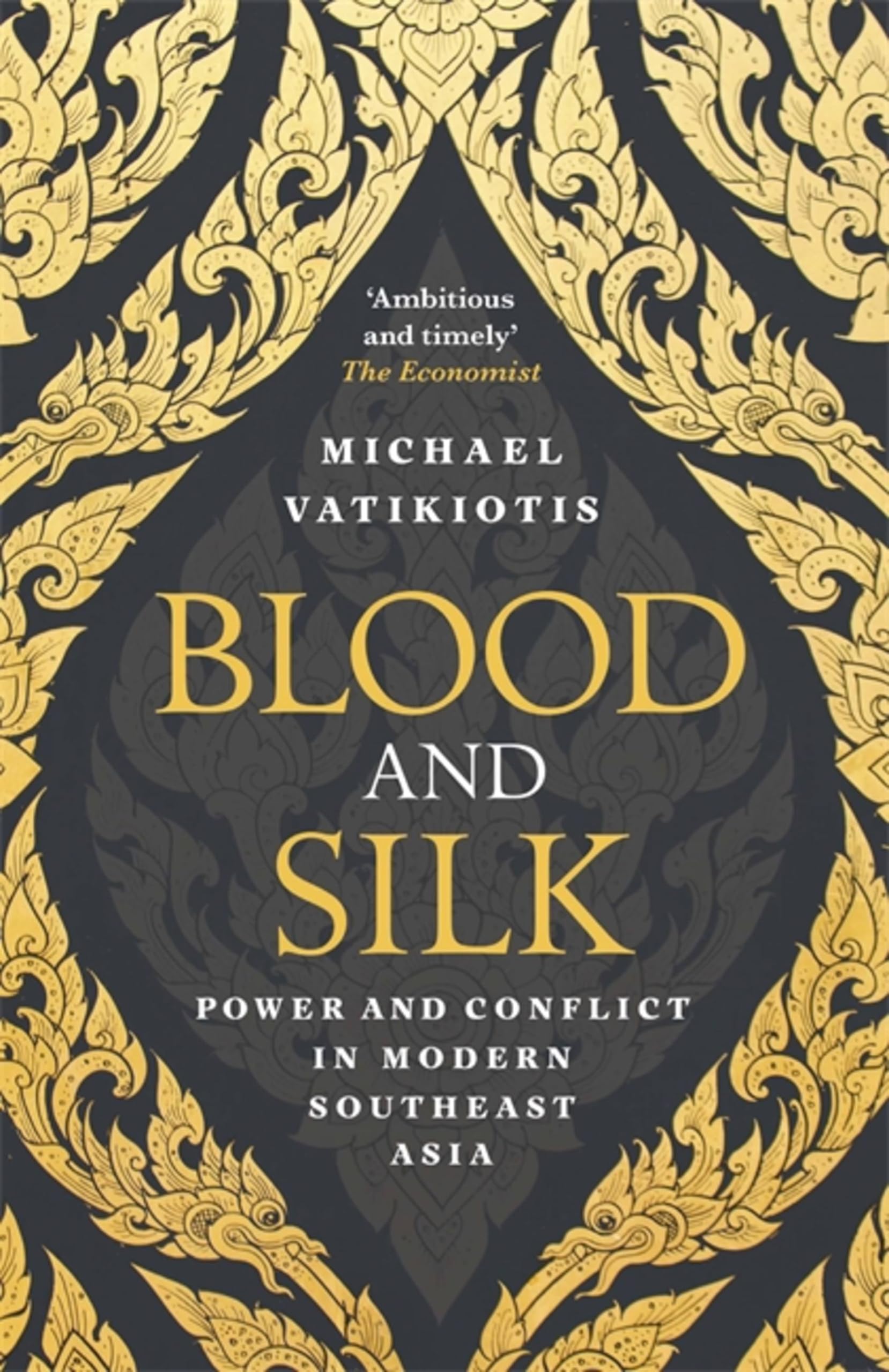 Blood and Silk : Power and Conflict in Modern Southeast Asia