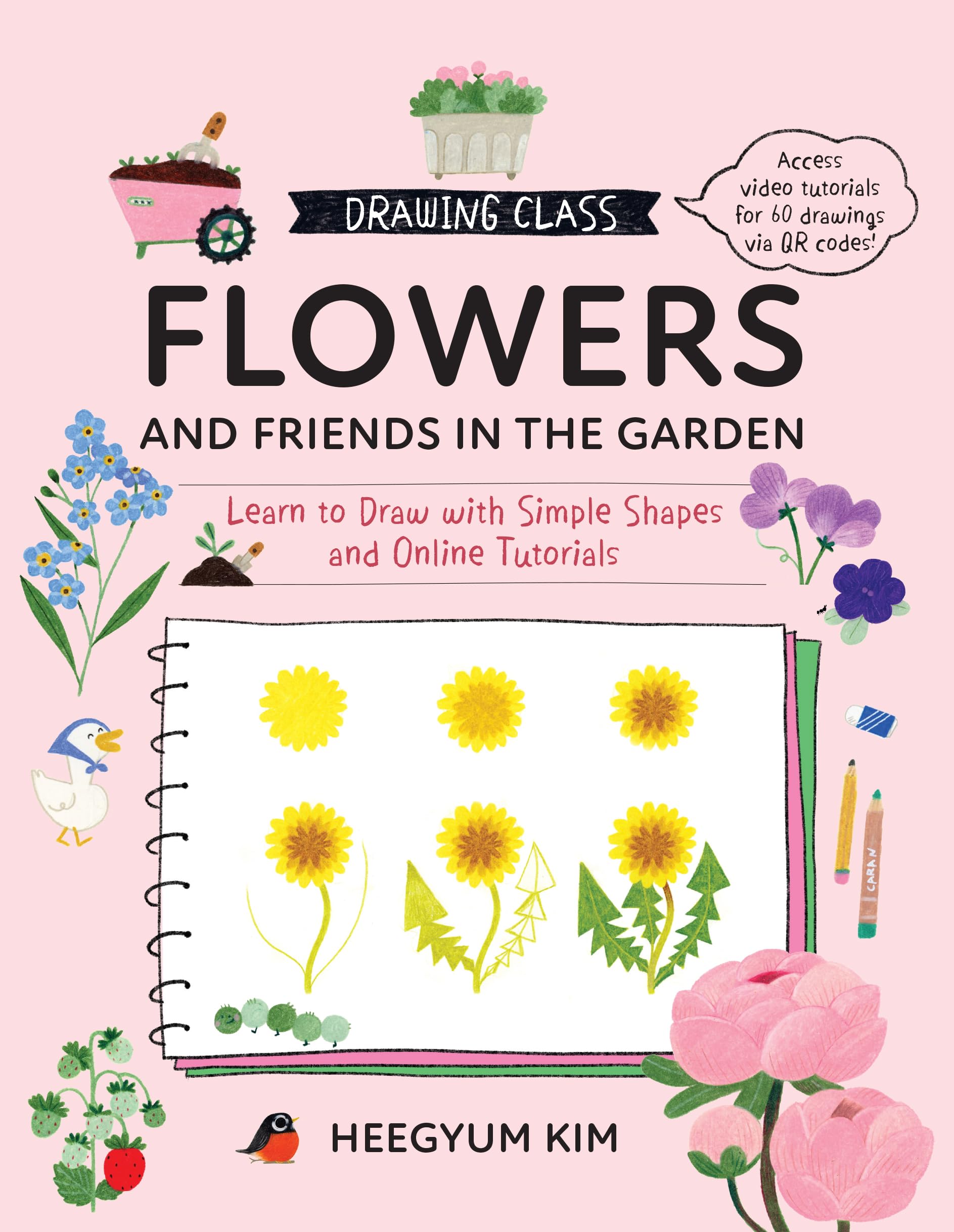 Drawing Class Flowers and Friends in the Garden by Heegyum Kim PAPERBACK