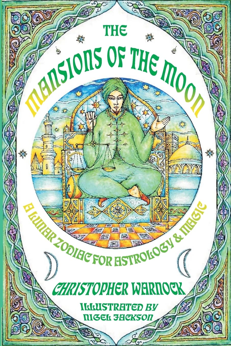 Mansions of the Moon: A Lunar Zodiac for Astrology and Magic