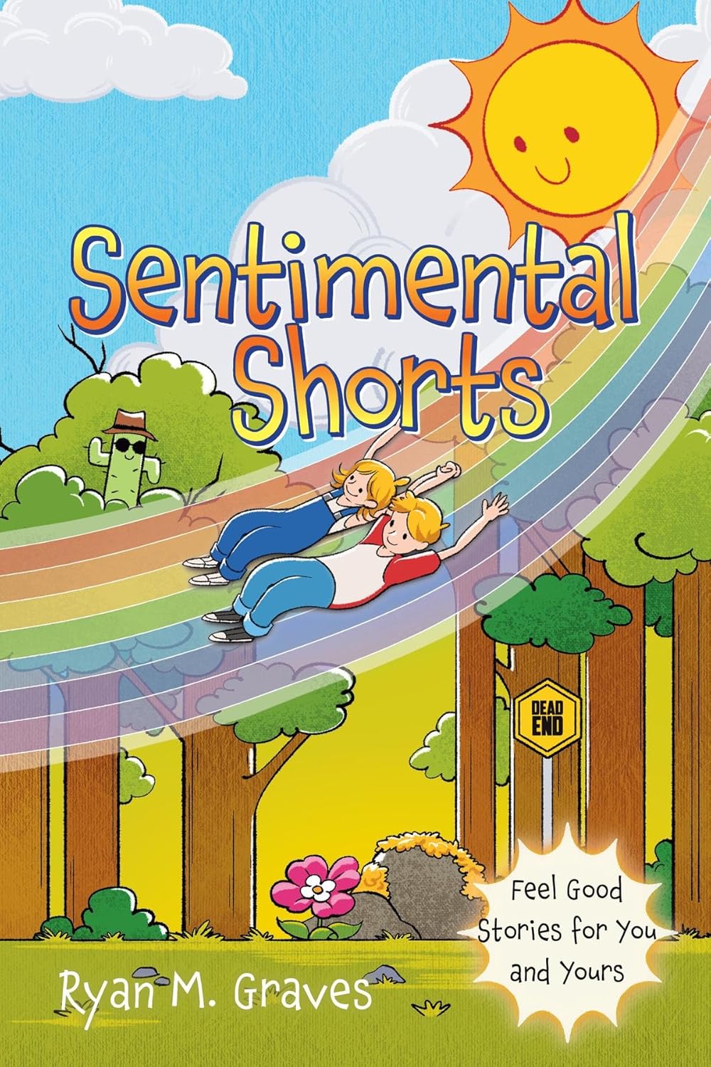 Sentimental Shorts: Feel Good Stories for You and Yours      Kindle Edition