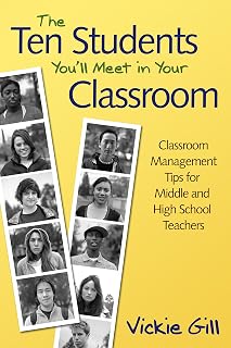 The Ten Students You′ll Meet in Your Classroom: Classroom Management Tips for Middle and High School Teachers