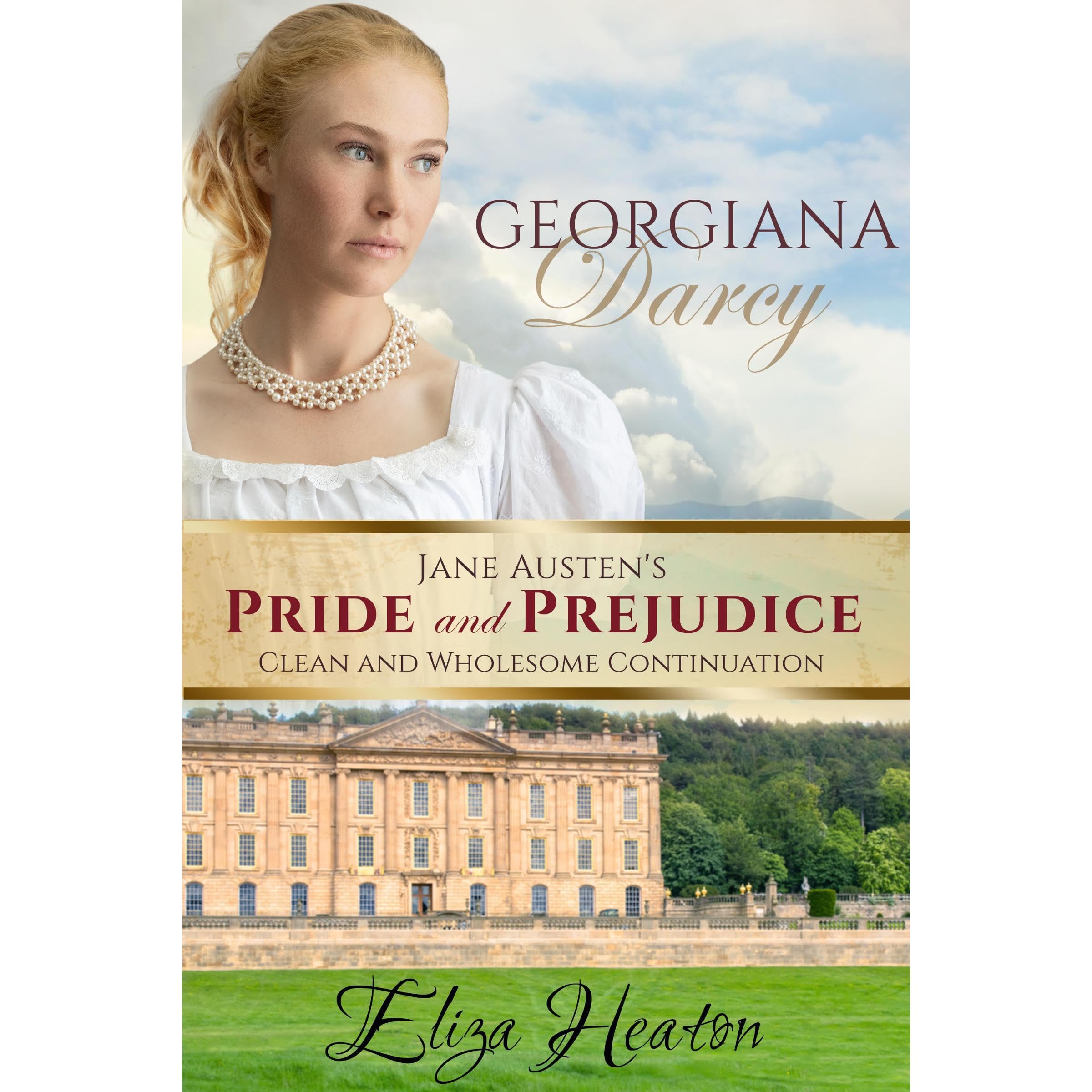 Georgiana Darcy: Book 4 of 4 (Jane Austen's Pride and Prejudice Clean and Wholesome Continuation)