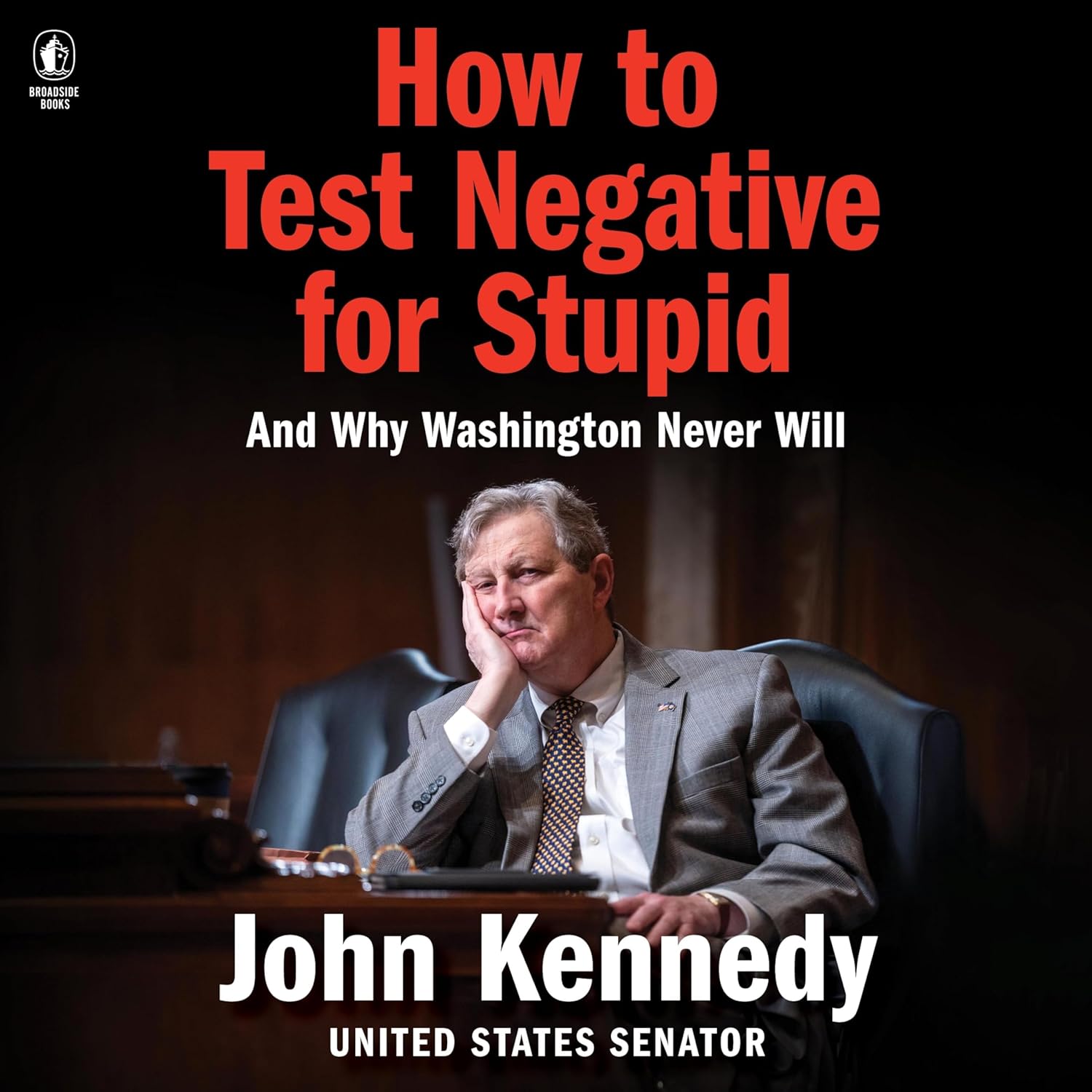 How to Test Negative for Stupid: And Why Washington Never Will      Audio CD – Unabridged, October 7, 2025