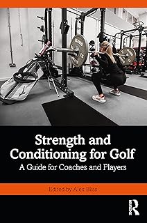 Strength and Conditioning for Golf: A Guide for Coaches and Players