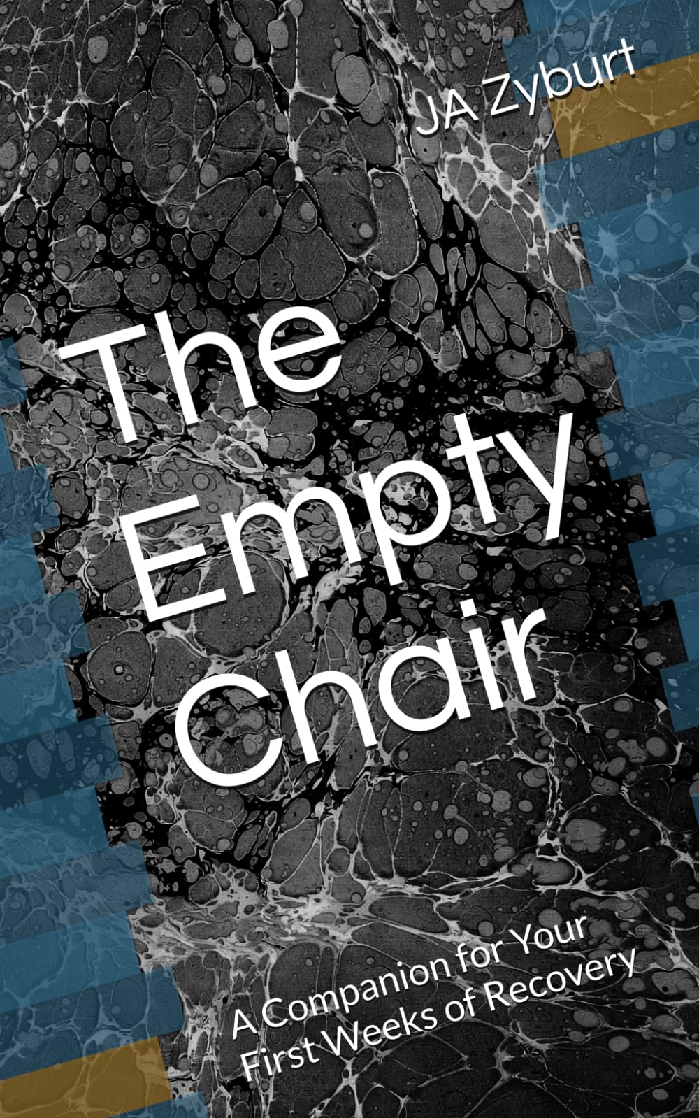 The Empty Chair: A Companion for Your First Weeks of Recovery