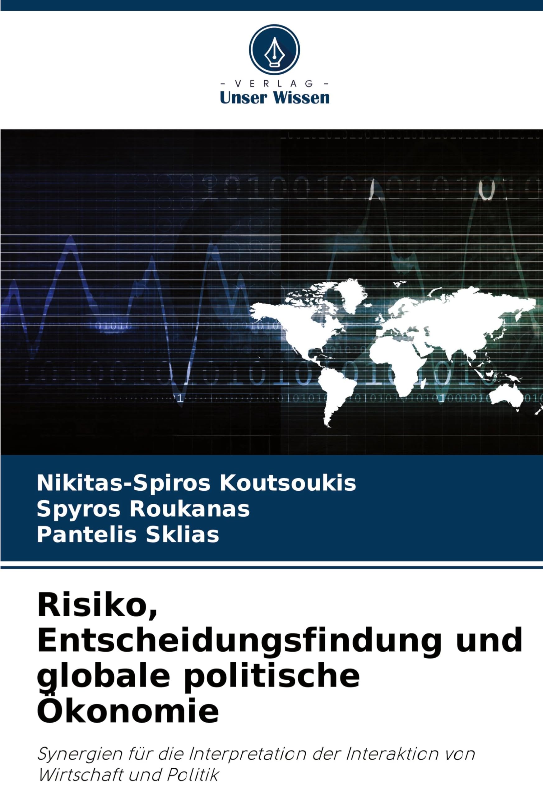 Risiko, Entscheidungsfindung und globale politische Ökonomie: Synergien für die Interpretation der Interaktion von Wirtschaft und Politik
