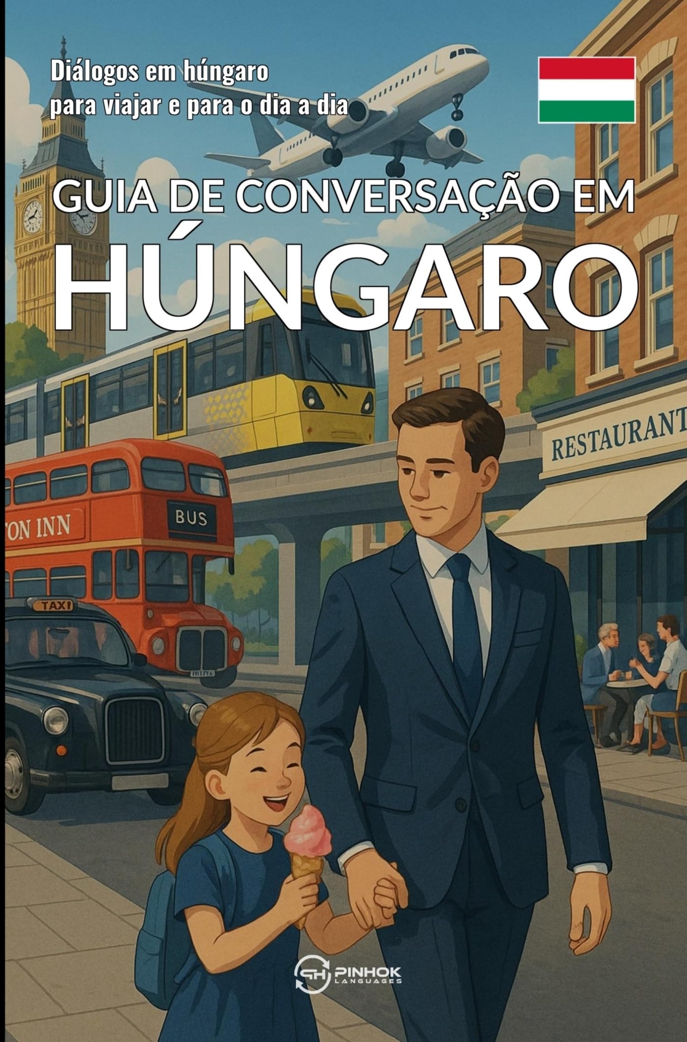 Guia de conversação em húngaro: Diálogos em húngaro para viajar e para o dia a dia
