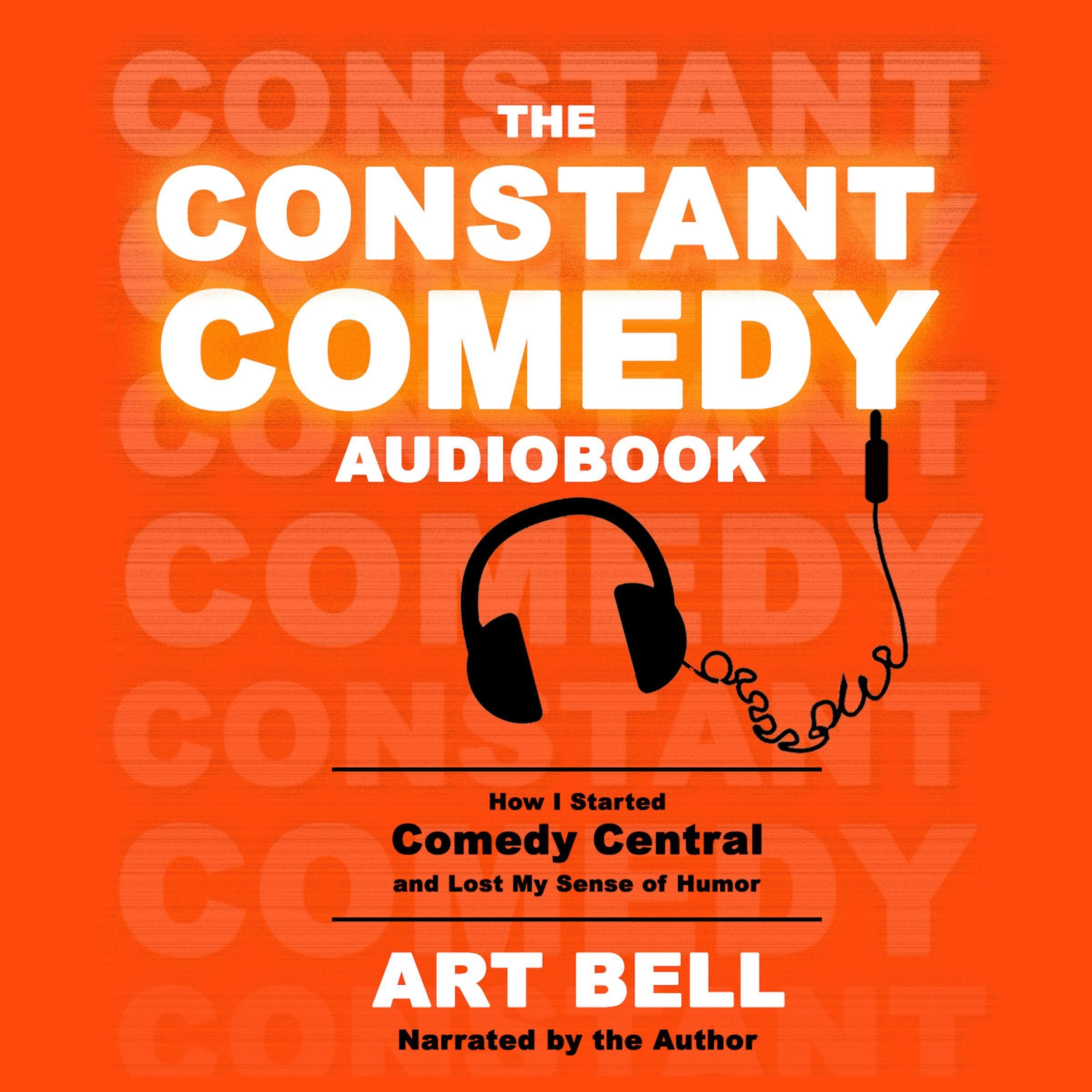 Cover art for Constant Comedy: How I Started Comedy Central and Lost My Sense of Humor