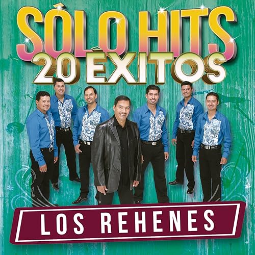 Solo Hits 20 Exitos De Los Rehenes En Amazon Music Amazon Es