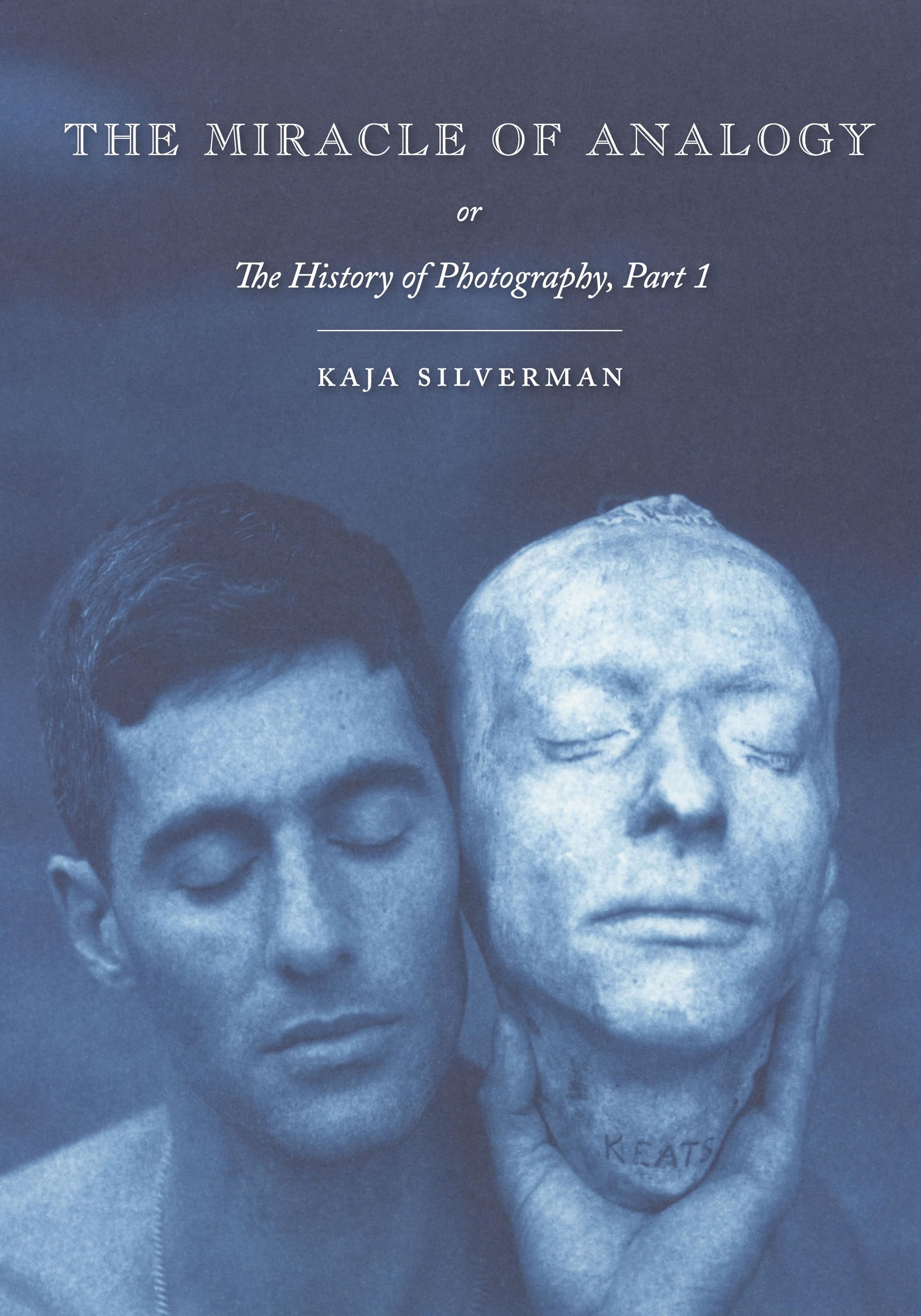 The Miracle of Analogy: or The History of Photography, Part 1. Silverman**