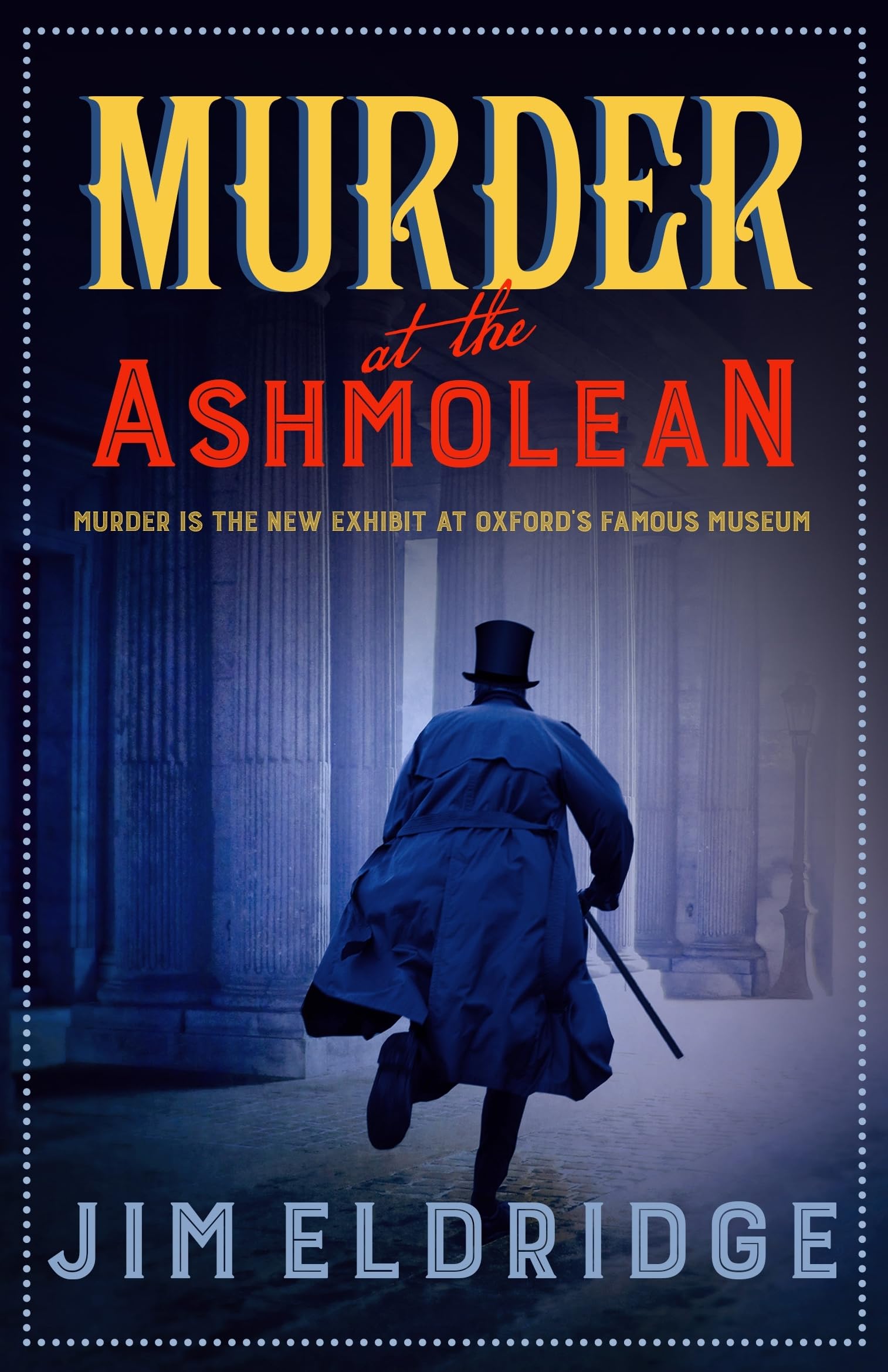 Murder at the Ashmolean: Murder is the new exhibit at... - Jim Eldridge