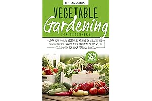 Vegetable Gardening for Beginners: How to Grow a Garden in Your Backyard...