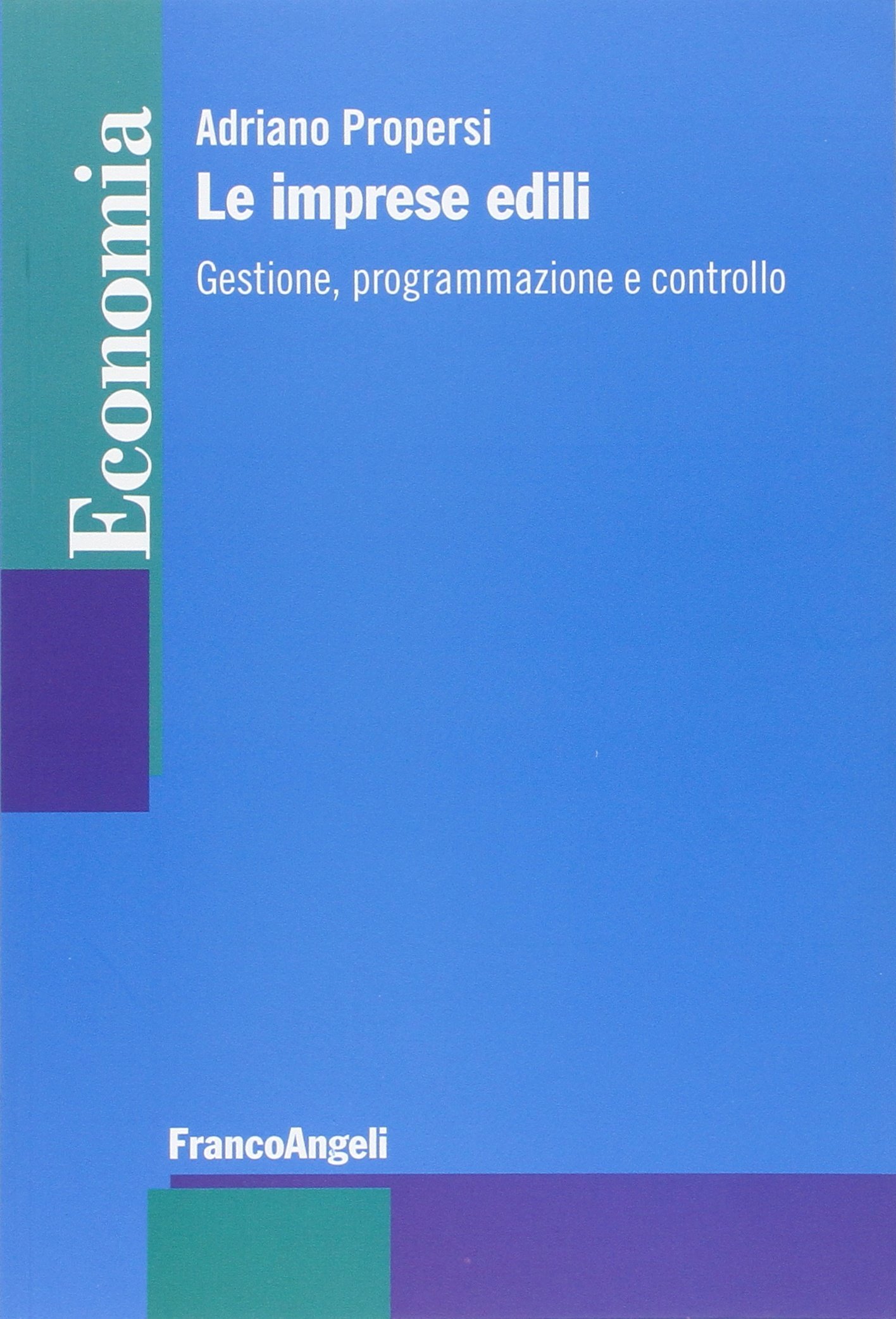 Le imprese edili. Gestione, programmazione e controllo