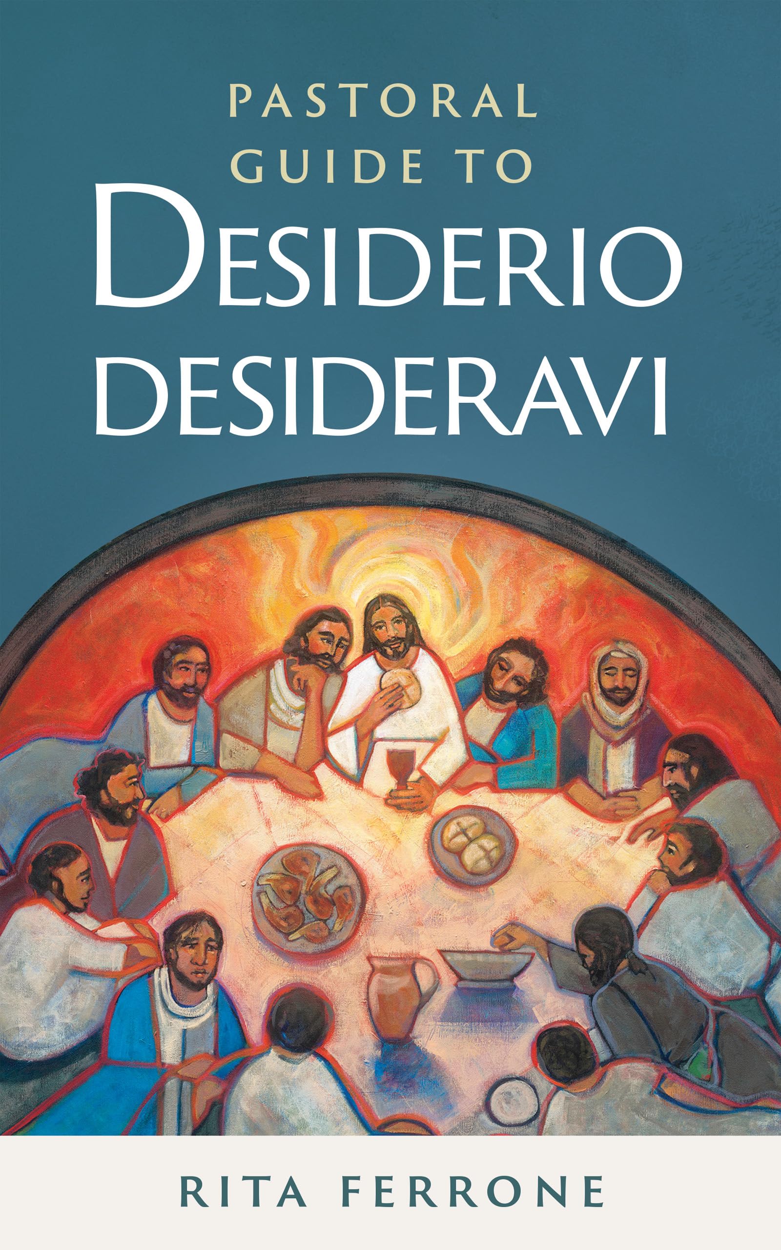 Pastoral Guide to Pope Francis's Desiderio Desideravi