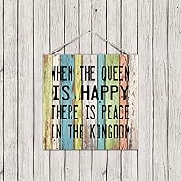 Vista 3 de Letrero de madera con texto en inglés "When The Queen Is Happy There Is Peace in The Kingdom