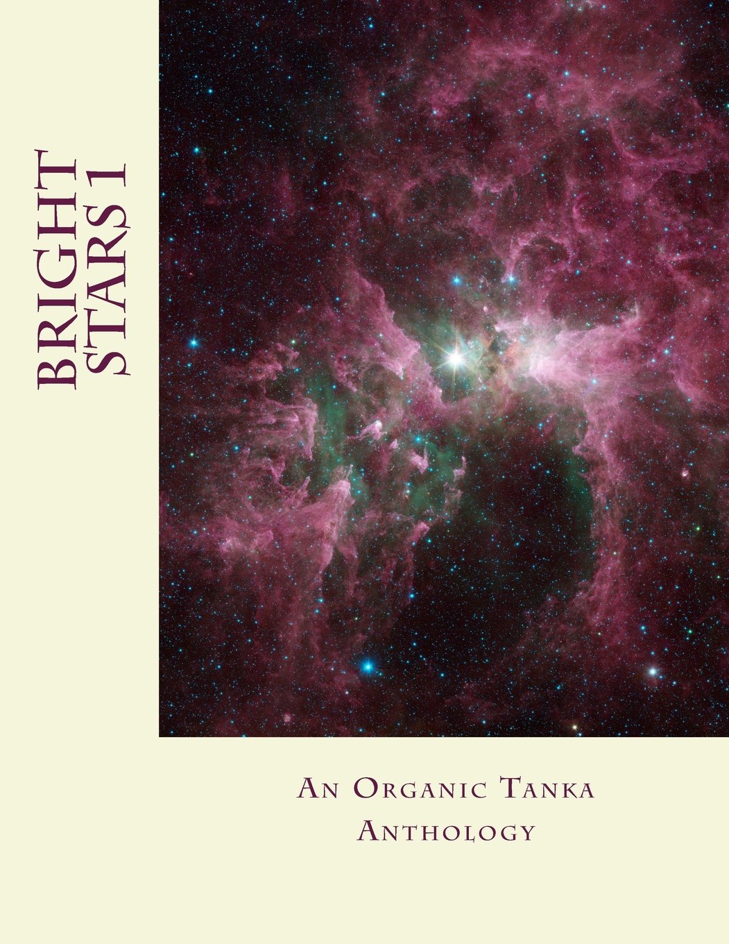 Bright Stars: An Organic Tanka Journal: Volume 1