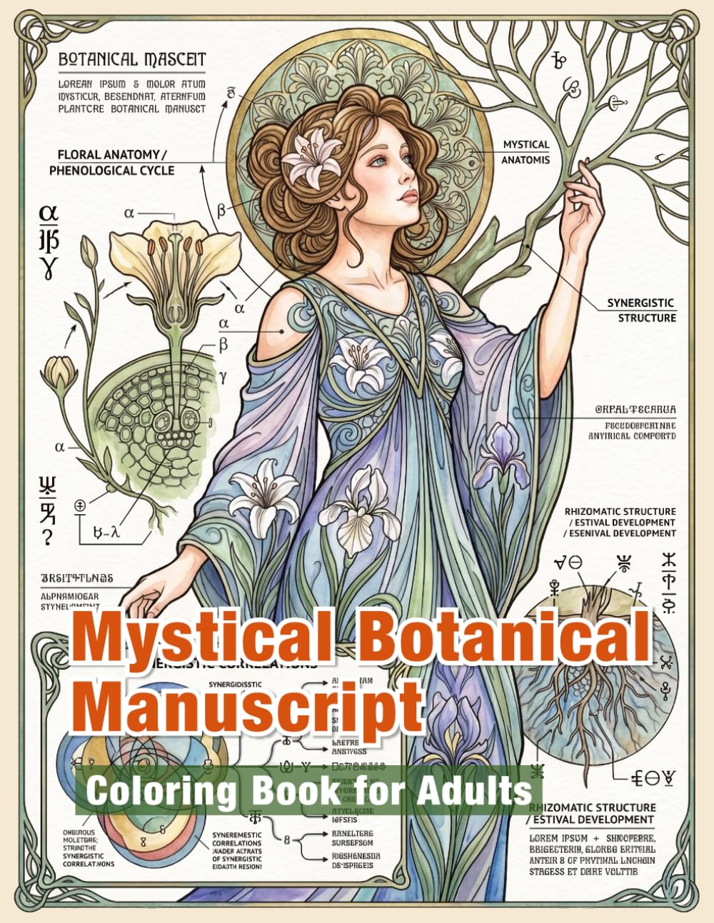 Mystical Botanical Manuscript Coloring Book for Adults: Voynich Manuscript Inspired Designs, Alchemical Symbols, and Enigmatic Scientific Illustrations for Focus and Immersive Creativity