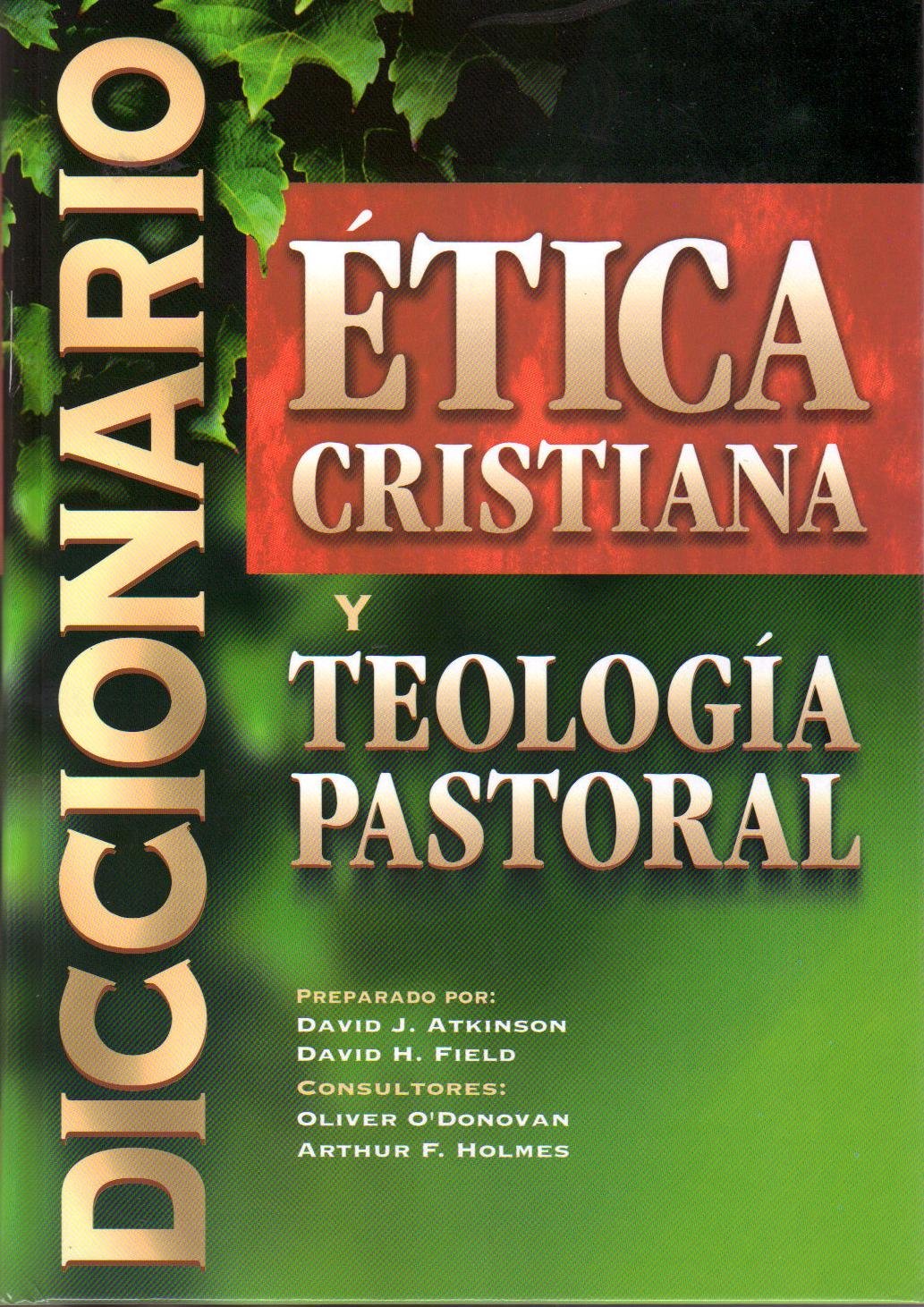 Diccionario de etica cristiana y teologia pastoral / Dictionary of Christian ethics and pastoral theology