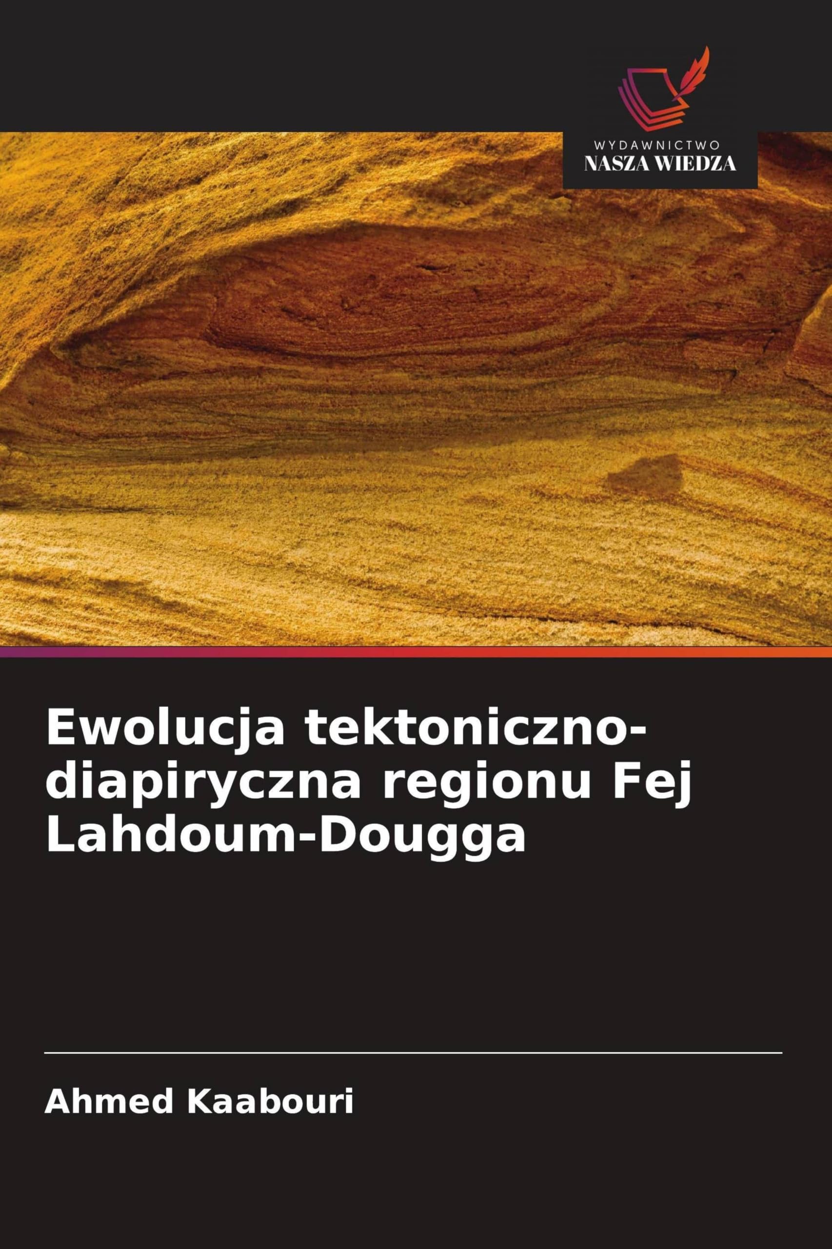 Ewolucja tektoniczno-diapiryczna regionu Fej Lahdoum-Dougga