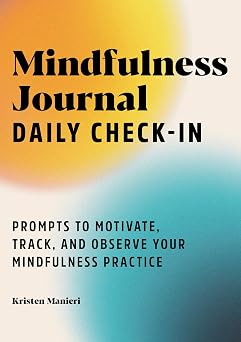 Mindfulness Journal Daily Check-In 90 Days of Reflection Space to Track Your Mindfulness Practice