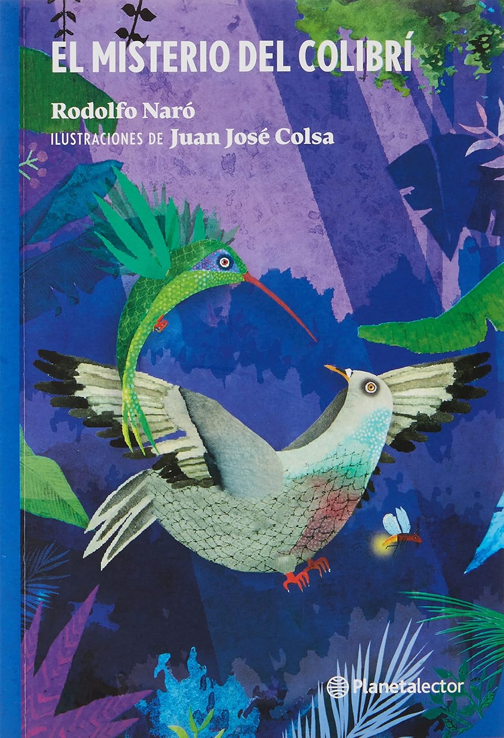 El misterio del colibrí (Spanish Edition) Naró, Rodolfo 9786070765100