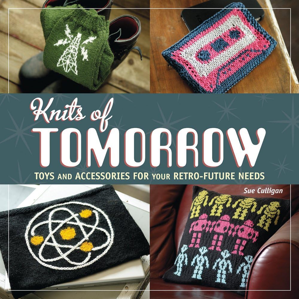 Knits of Tomorrow: Toys and Accessories for your Retro-Future Needs