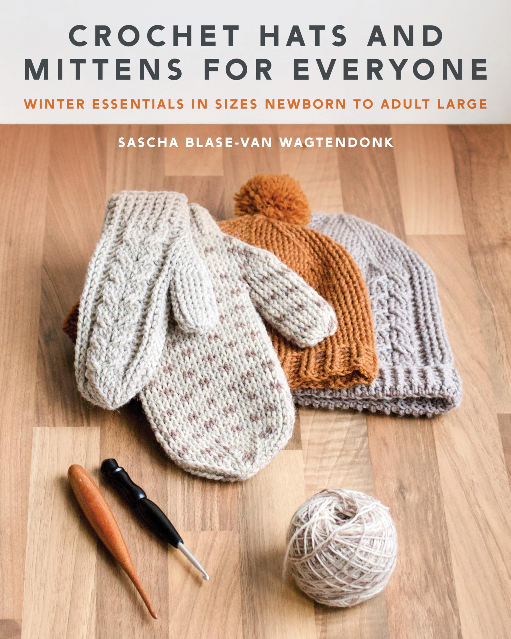 Stackpole Books Crochet Hats And Mittens For Everyone : Winter Essentials In Sizes born To Adult Large:Pages: 128, Paperback