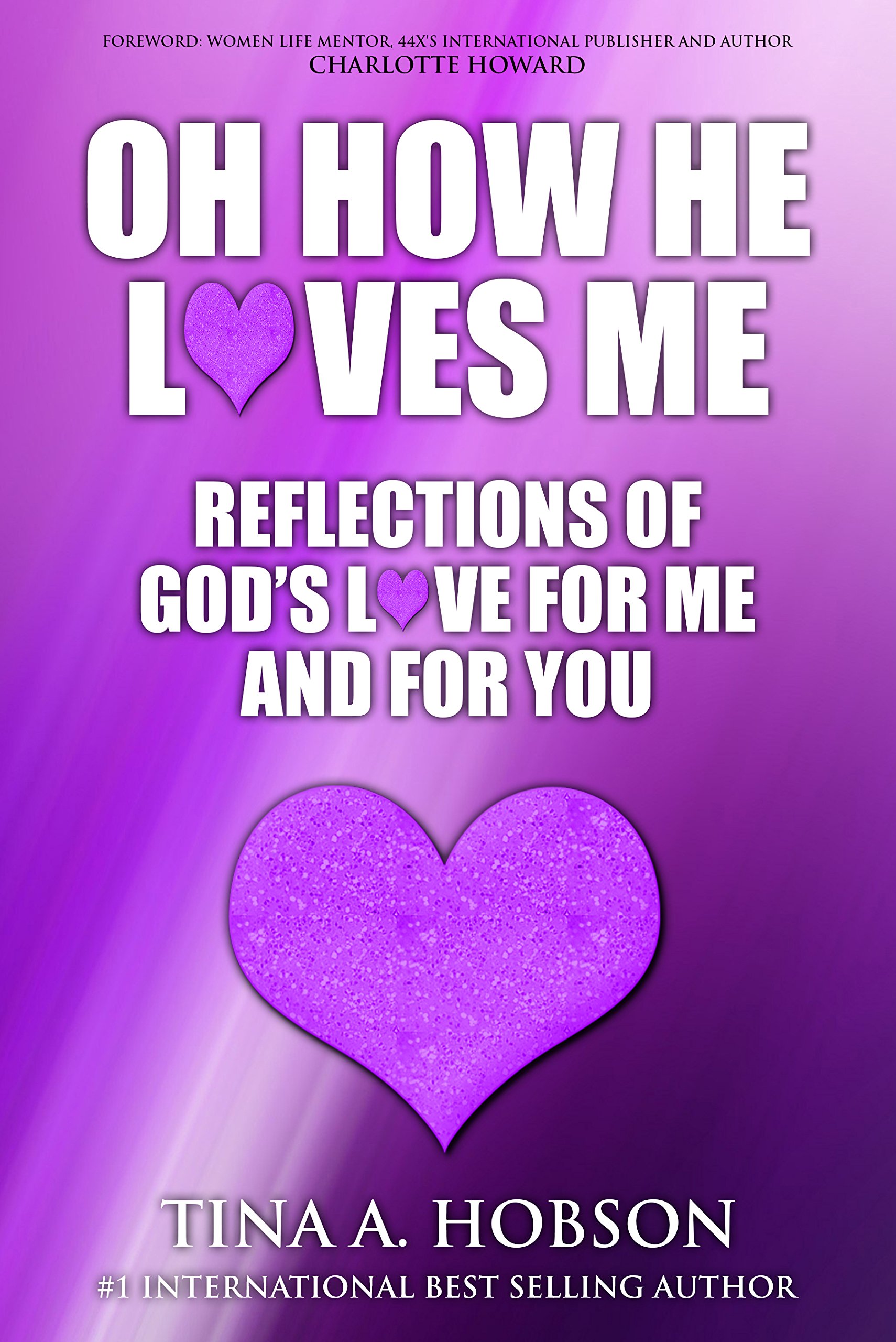 Oh How He Loves Me: Reflections of God’s Love For Me And For You
