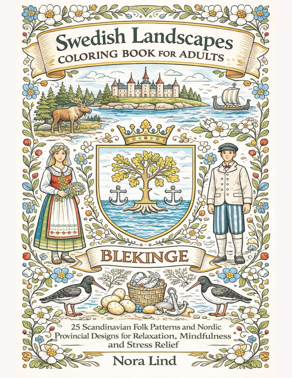 Swedish Landscapes Coloring Book for Adults: 25 Scandinavian Folk Patterns and Nordic Provincial Designs for Relaxation, Mindfulness and Stress Relief