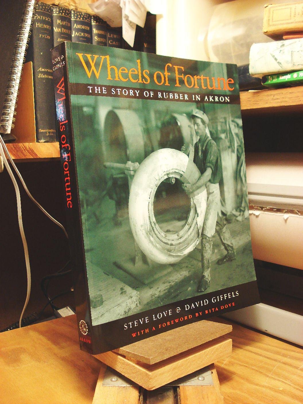 Wheels of Fortune: The Story of Rubber in Akron (Ohio History and Culture)