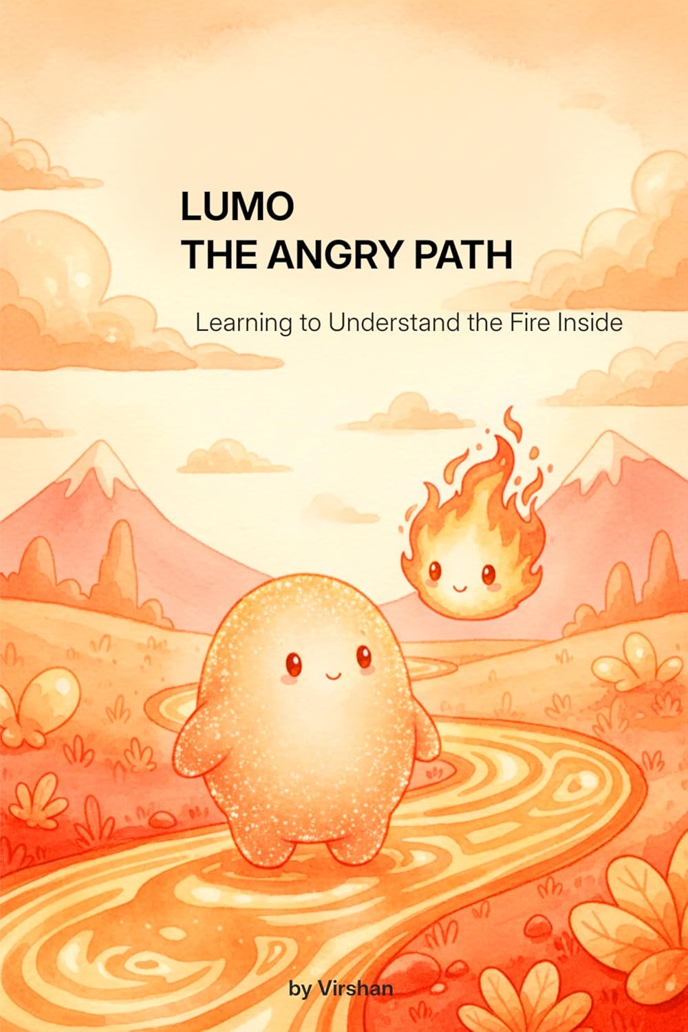 Lumo the Angry Path: Learning to understand the Fire Inside (Lumo and the Inner Light Book 2)      Kindle Edition