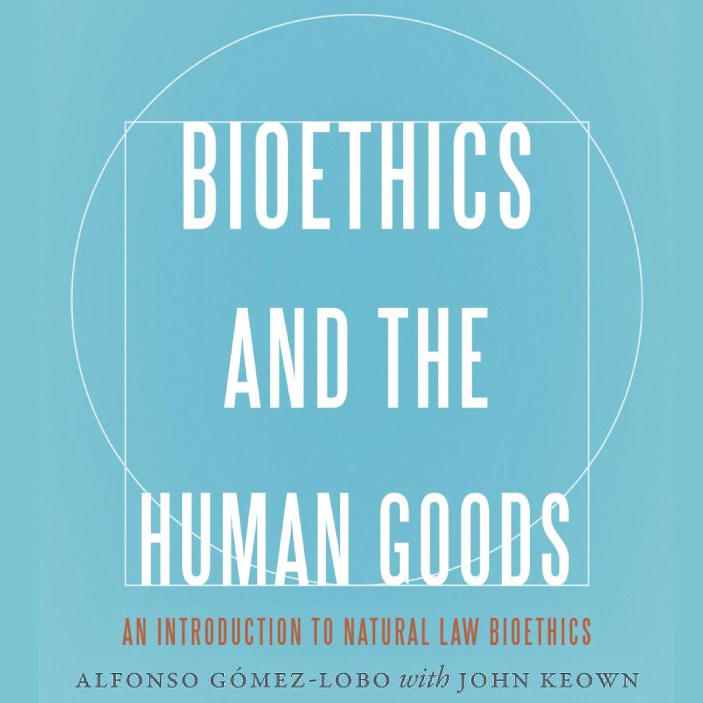 Cover art for Bioethics and the Human Goods