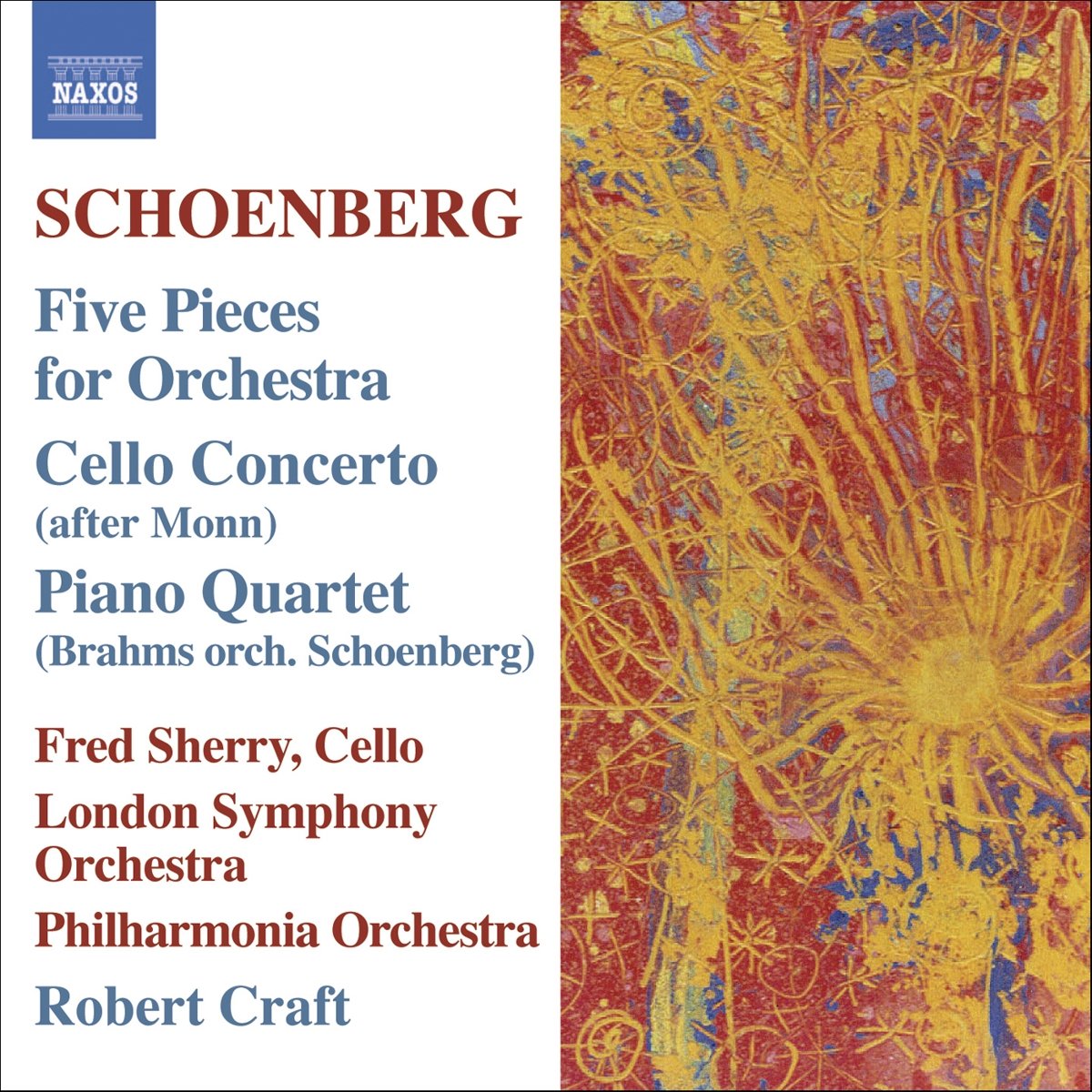 SCHOENBERG: 5 Orchestral Pieces / Cello Concerto / BRAHMS: Piano Quartet No. 1