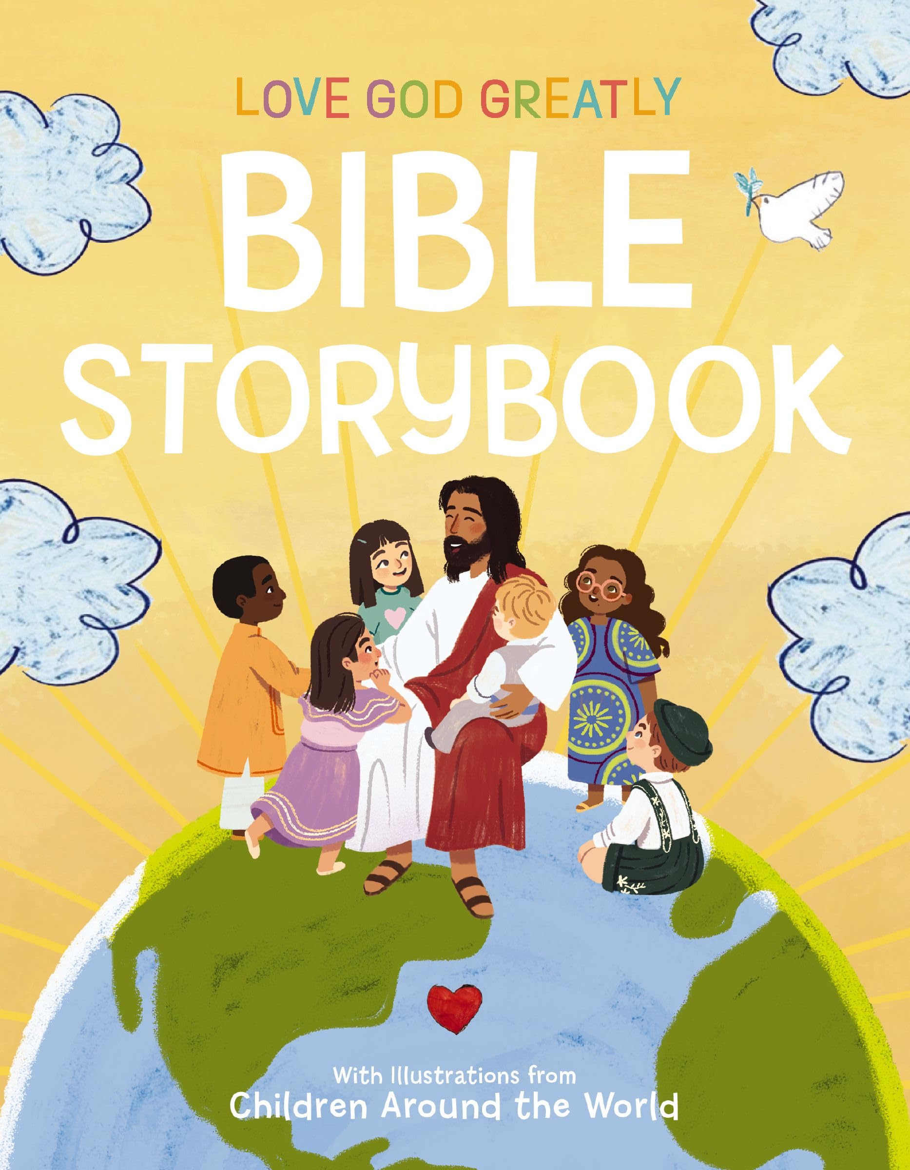Love God Greatly Bible Storybook : With Illustrations from Children Around the World