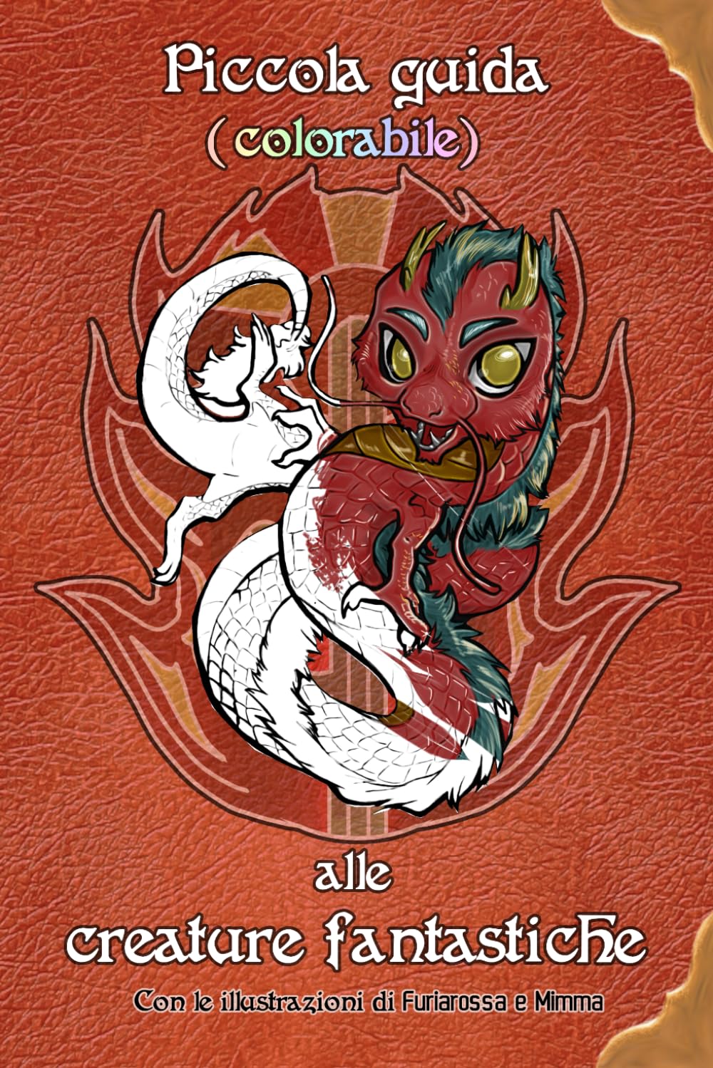 Piccola guida (colorabile) alle creature fantastiche: Draghi, fate, orchi, spiriti: colorali tu!