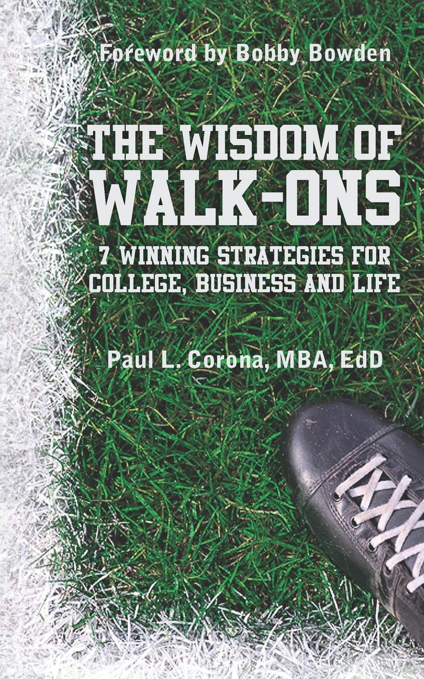 The Wisdom of Walk-Ons: 7 Winning Strategies for College, Business and Life