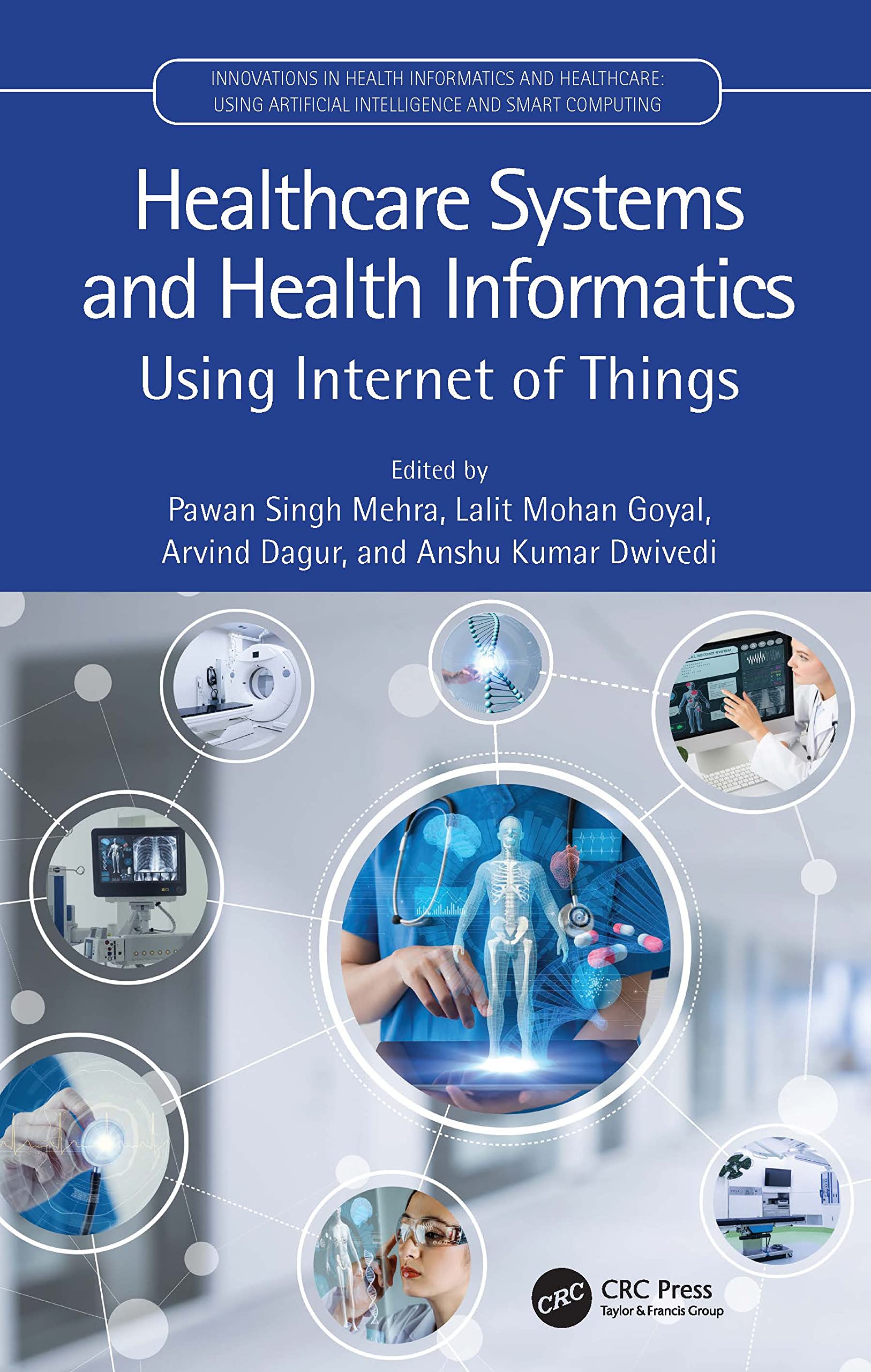 Healthcare Systems and Health Informatics (Innovations in Health Informatics and Healthcare)