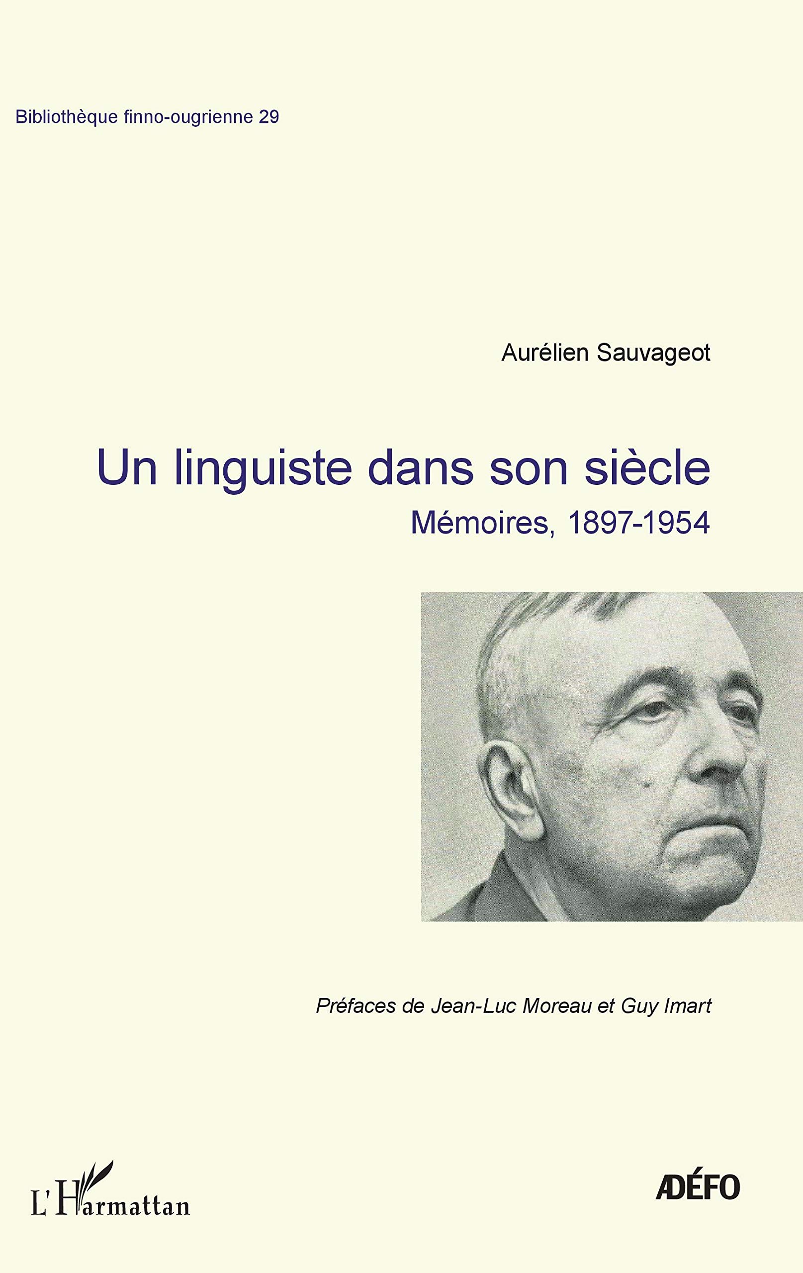 Aurélien Sauvageot: Un linguiste dans son siècle Mémoires, 1897-1954 (French Edition)