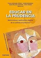 Educar en la prudencia: Naturaleza y aplicación digital de la sabiduría práctica (Educación Hoy Estudios nº 195) (Spanish Edition)