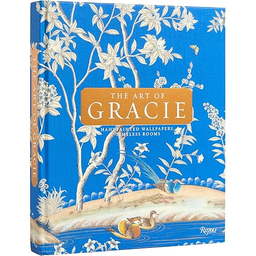 The Art of Gracie: Handpainted Wallpapers, Timeless Rooms