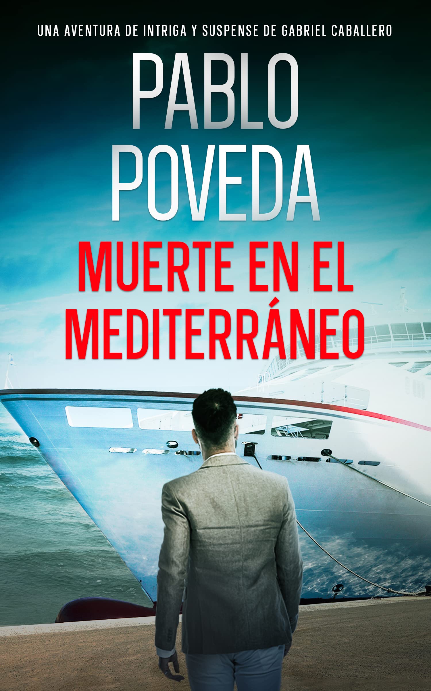 Muerte en el Mediterráneo: Una aventura de intriga y suspense de Gabriel Caballero (Gabriel Caballero Crimen y Misterio nº 12) (Spanish Edition)